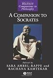 A Companion to Socrates (Blackwell Companions to Philosophy)