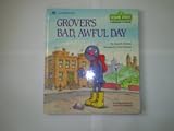 Grover s Bad, Awful Day (Sesame Street Growing-Up)