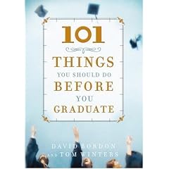 101 Things You Should Do Before You Graduate (Faithwords)