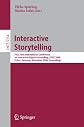 Interactive Storytelling: First Joint International Conference on Interactive Digital Storytelling, ICIDS 2008 Erfurt, Germany, November 26-29, 2008, Proceedings ... Applications, incl. Internet/Web, and HCI)