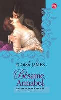 Besame, Annabel/ Kiss Me Annabel (Las Hermanas Essex)