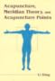 Acupuncture, Meridian Theory, and Acupuncture Points