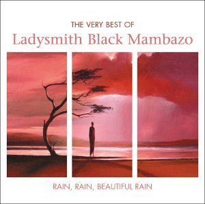 Ladysmith Black Mambazo - The Very Best Of Ladysmith Black Mambazo: Rain, Rain, Beautiful Rain - Zortam Music