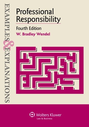 Examples & Explanations: Professional Responsibility, Fourth Edition