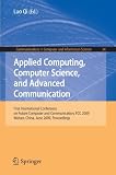 Applied Computing, Computer Science, and Advanced Communication: First International Conference on Future Computer and Communication, FCC 2009, Wuhan, ... in Computer and Information Science)