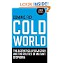 Cold World: The Aesthetics of Dejection and the Politics of Militant Dysphoria (Zero Books)
