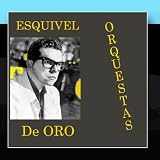 Esquivel Orquestas de Oro
