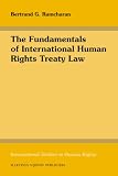 The fundamentals of international human rights treaty law