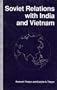 Soviet Relations With India and Vietnam