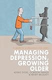 Managing depression, growing older : a guide for professionals and carers