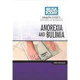Anorexia and Bulimia (USA Today Health Reports: Diseases and Disorders)