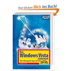 Das Windows Vista-Zauberbuch: �ber 400 magische Tipps und Tricks