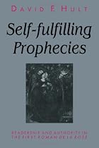 Self-Fulfilling Prophecies: Readership and Authority in the First Roman de la Rose
