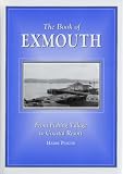 The Book of Exmouth: From Fishing Village to Coastal Resort (Community History Series)