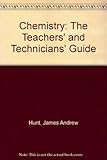 Chemistry : the teachers' and technicians' guide