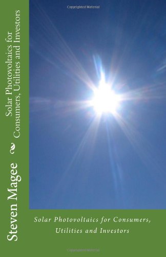 Solar Photovoltaics for Consumers, Utilities and Investors