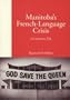 Manitoba's French-Language Crisis: A Cautionary Tale