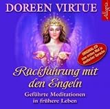 Produkt-Bild: R&uuml;ckf&uuml;hrung mit den Engeln: Gef&uuml;hrte Meditationen in fr&uuml;here Leben
