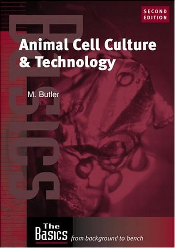 Animal Cell Culture and Technology (THE BASICS (Garland Science))