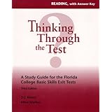 thinking through the test a study guide for the florida college basic skills exit tests reading with answer