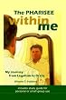 The Pharisee within Me: My Journey from Legalism to Grace