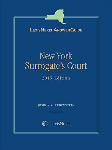LexisNexis AnswerGuide New York Surrogate's Court (2015)