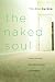 The Naked Soul: God's Amazing, Everyday Solution to Loneliness