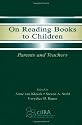 On Reading Books to Children: Parents and Teachers