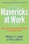 Mavericks At Work: Why The Most Original Minds In Business Win
