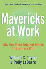 Mavericks at Work: Why the Most Original Minds in Business Win