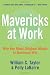 Mavericks at Work: Why the Most Original Minds in Business Win