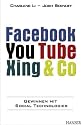 Facebook, You Tube, Xing & Co. Gewinnen mit Social Technologies
