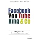 Facebook, You Tube, Xing & Co. Gewinnen mit Social Technologies