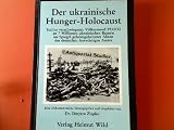 Der ukrainische Hunger - Holocaust - Stalins verschwiegener V&ouml;lkermord 1932/33 an 7 Millionen ukrainischen Bauern im Spiegel geheim gehaltener Akten des Deutschen Ausw&auml;rtigen Amtes - Eine Dokumentation - Dymitri Zlepko