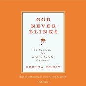 God Never Blinks: 50 Lessons for Life's Little Detours | [Regina Brett]