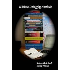 Windows Debugging Notebook: Essential Concepts, WinDbg Commands and Tools