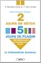 2 jours de d�tox, 5 jours de plaisir