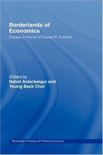 Borderlands of Economics: Essays in Honour of Daniel R. Fusfeld (Routledge Frontiers of Political Economy) On Sale