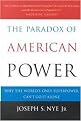 The Paradox of American Power (Why the World's Only Superpower Can't Go It Alone) (Paperback)