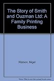 The story of Smith & Ouzman Ltd. : a family printing business