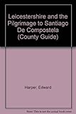Leicestershire and the pilgrimage to Santiago de Compostela