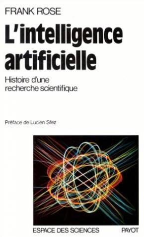 L'Intelligence artificielle. Histoire d'une recherche scientifique francais L'Intelligence artificielle. Histoire d'une recherche scientifique francais