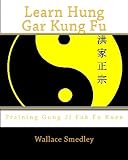 Learn Hung Gar Kung Fu: Training Gung Ji Fuk Fu Kuen