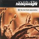 Revue The Dub Funk Association  / Sounds of the Heavyweight
