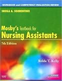 Workbook and Competency Evaluation Review for Mosby's Textbook for Nursing Assistants (text only) 7th (Seventh) edition by S. A. Sorrentino RN MSN PhD,L. Remmert BSN RN