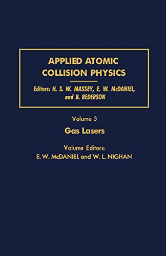 Gas Lasers: Applied Atomic Collision Physics, Vol. 3: Gas Lasers v. 3 (Pure & Applied Physics)