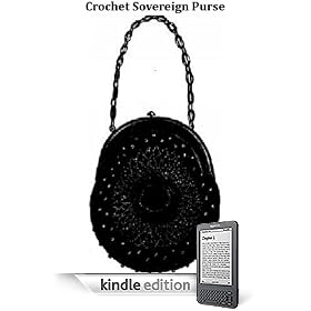 CROCHET SOVEREIGN PURSE w/ Silk & Beads! A Vintage 19th Century Pattern Download for KINDLE eBook Reader! (needlework crocheted bag handbag women teen girl fashion accessories e-book) (Kindle Edition)