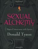 Sexual Alchemy: Magical Intercourse with Spirits