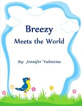 Click to Download Free Kindle Book -> Breezy Meets The World (Breezy the Bird Series - Book 2)