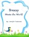 Breezy Meets The World (Breezy the Bird Series - Book 2)